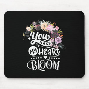 Wedding Gifts You Make My Heart Bloom Mouse Mat