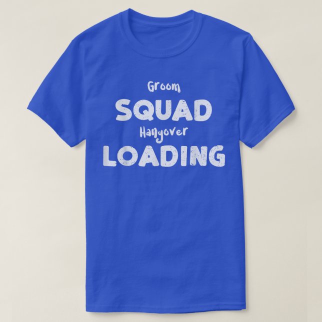 Wedding Groom Squad Hangover LoadingMarriage  T-Shirt (Design Front)