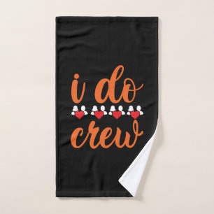 Wedding I Do Crew Hand Towel