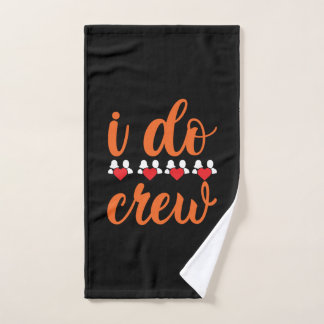 Wedding I Do Crew Hand Towel
