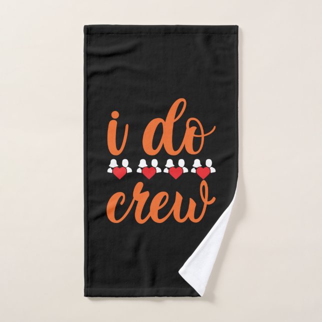 Wedding I Do Crew Hand Towel (Hand Towel)