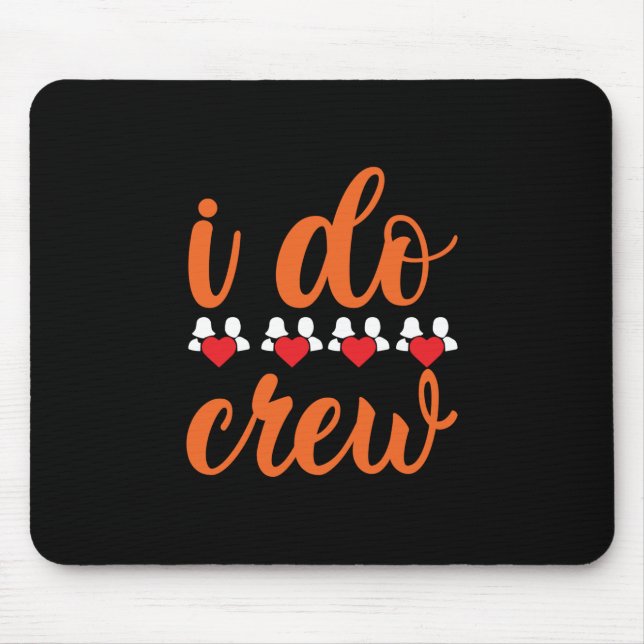 Wedding I Do Crew Mouse Mat (Front)