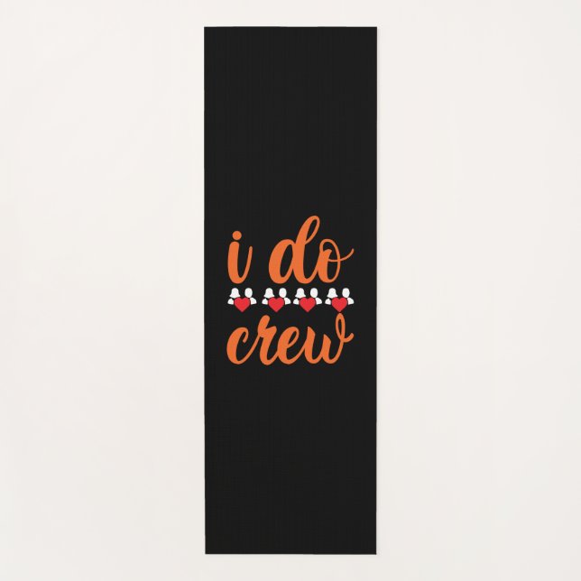 Wedding I Do Crew Yoga Mat (Front)