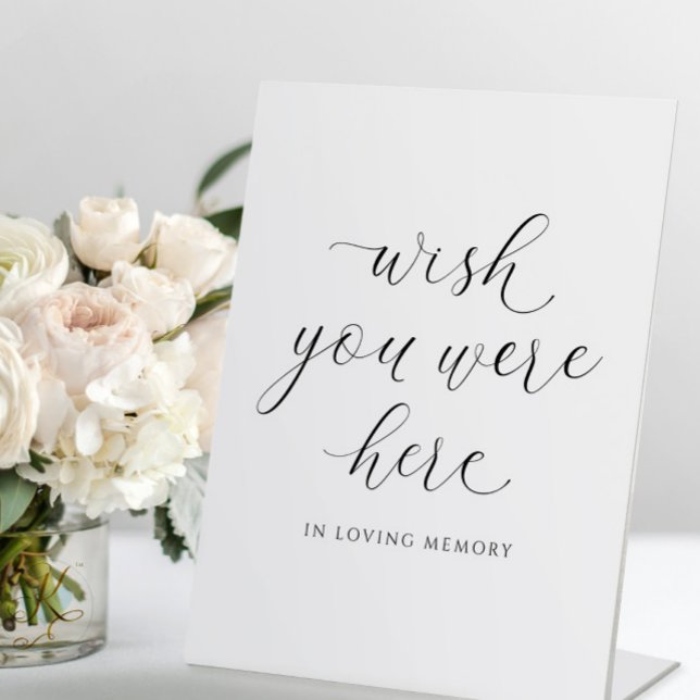 Wedding In Memory Wish You Were Here Elegant Pedestal Sign (Wish you were here wedding in loving memory sign in an elegant swirly romantic text)