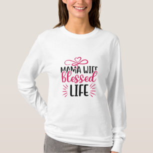 Wedding Mama Wife Blessed Life T-Shirt