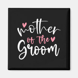 Wedding mother of groom mom bachelorette party magnet