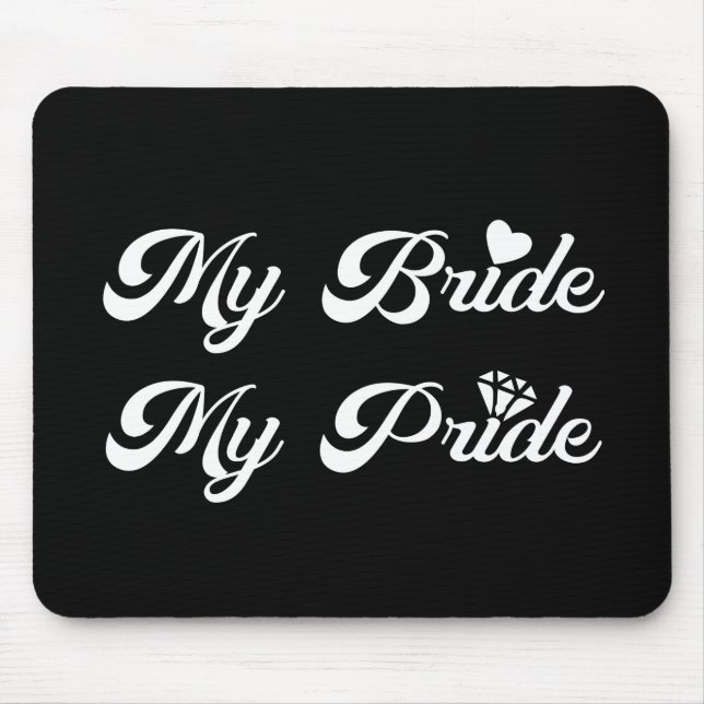 Wedding - My Bride My Pride - Proud Groom Mouse Mat (Front)