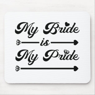 Wedding - My Bride My Pride - Proud Groom Mouse Mat