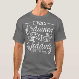 Wedding Officiant Tee Internet Ordained & Licensed