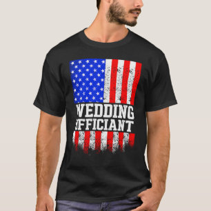 Wedding Officiant US Flag Internet Ordained Minist T-Shirt