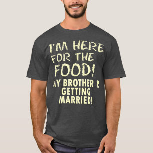 Wedding Party Funny Brother Of The Groom T-Shirt