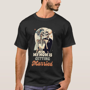 Wedding Party Rehearsal Engaged My Mum Is Getting T-Shirt