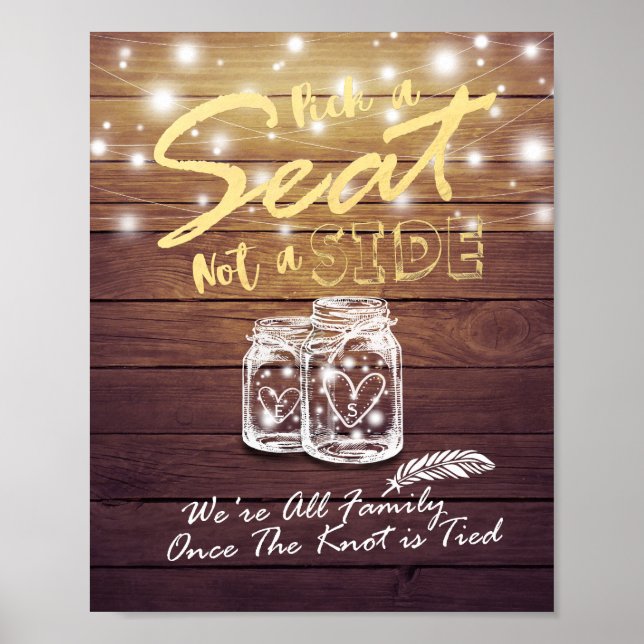 Wedding Pick A Seat Not A Side Mason Jar Lights Poster (Front)