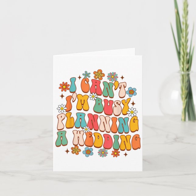 Wedding Planner Funny I Can't I'm Busy Planning A  Card (Front)