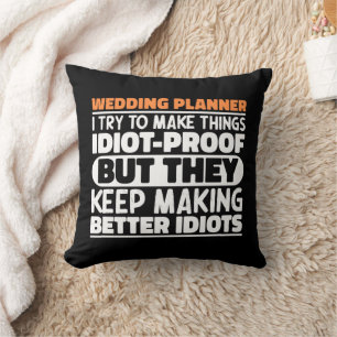 Wedding Planner I Try To Make Things Funny T-Shirt Cushion