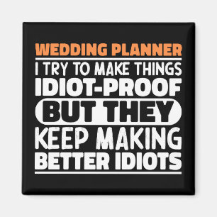 Wedding Planner I Try To Make Things Funny T-Shirt Magnet