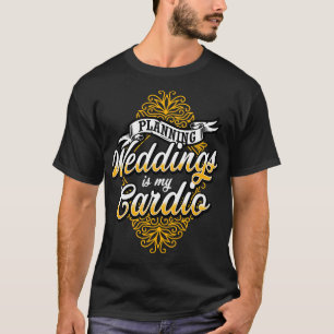 Wedding Planner Planning Weddings Is My dio T-Shirt