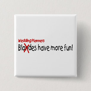 Wedding Planners Have More Fun 15 Cm Square Badge