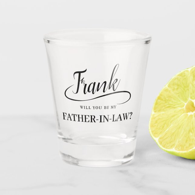 Wedding Proposal Father in Law Handwritten Script Shot Glass (Front)