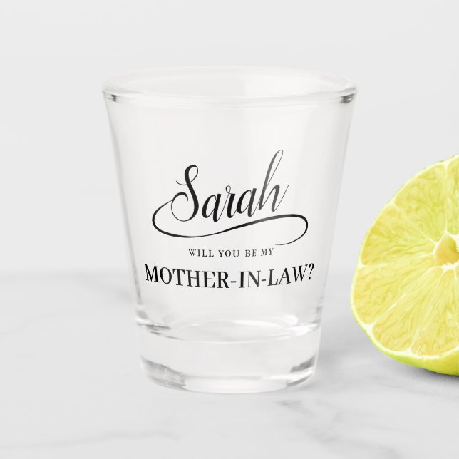 Wedding Proposal Mother in Law Handwritten Script Shot Glass (Front)
