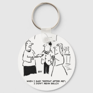 Wedding - Repeat after me. Funny Cartoon Key Ring
