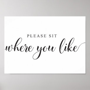 Wedding Seating Sign. Please sit where you like Poster