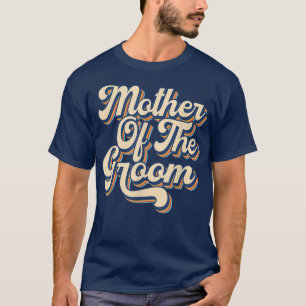 Wedding Shower for Mom Mother of the Groom Vintage T-Shirt