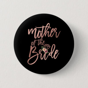 Wedding Shower For Mum From Bride Mother Of The Br 6 Cm Round Badge