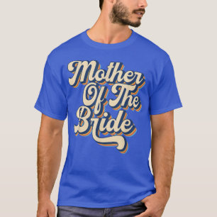 Wedding Shower for Mum Mother of the Bride Vintage T-Shirt