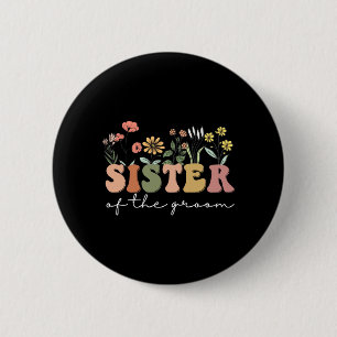 Wedding Shower For Sister From Bride Sister Of The 6 Cm Round Badge