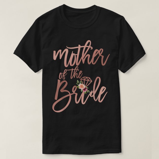 Wedding Shower Gift for Mum from Bride Mother of t T-Shirt (Design Front)