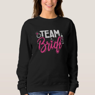 Wedding Team Bride Bachelorette Bridesmaid Bridal Sweatshirt
