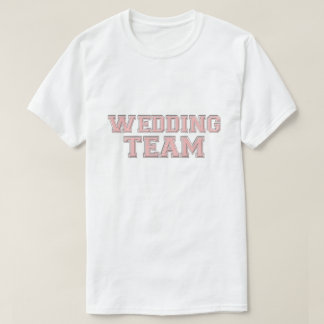 Wedding Team T-Shirt