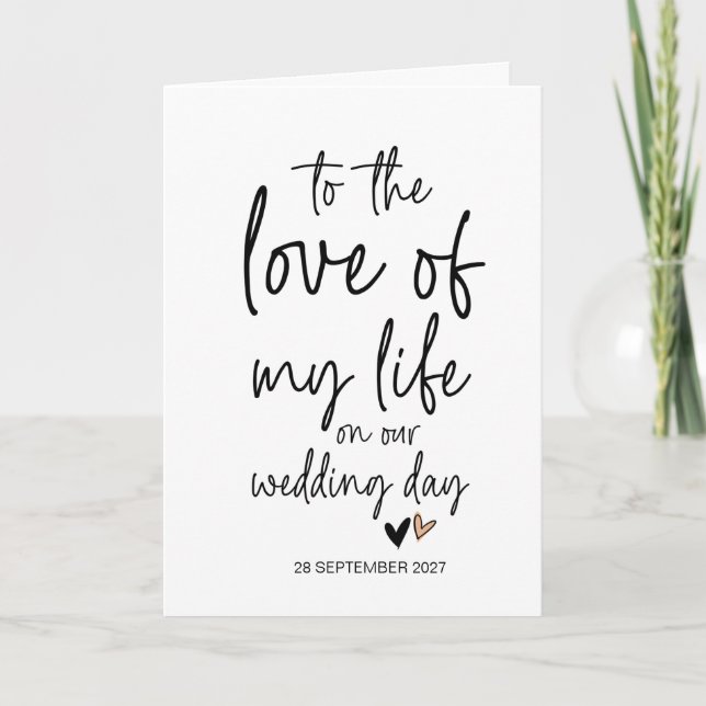 Wedding To The Love Of My Life From Bride to Groom Card (Front)