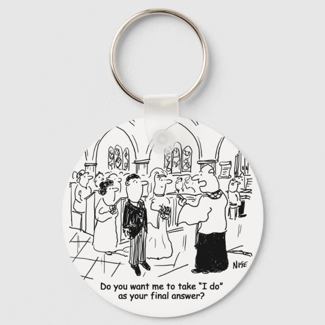 Wedding Vows - I Do As the Final Answer. Funny Key Ring (Front)