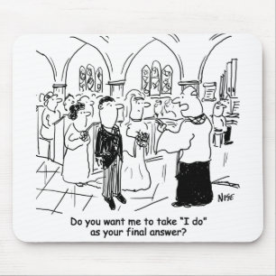 Wedding Vows - I Do As the Final Answer Mouse Mat
