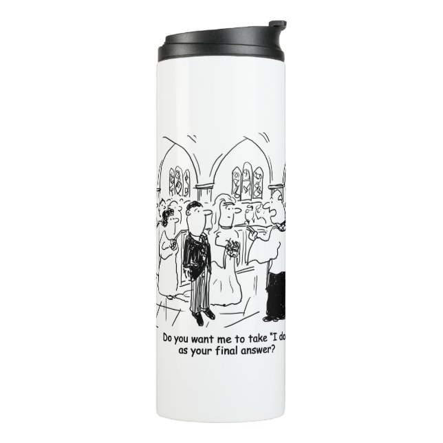 Wedding Vows - I Do As the Final Answer Thermal Tu Thermal Tumbler (Rotated Left)