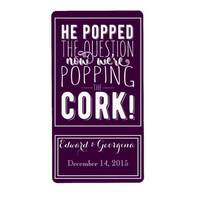 Wedding wine bottle label he popped the question (Front)