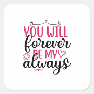 Wedding You Will Forever Be My Always Square Sticker