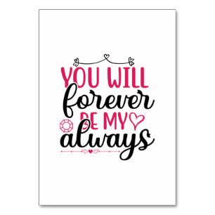 Wedding You Will Forever Be My Always Table Number