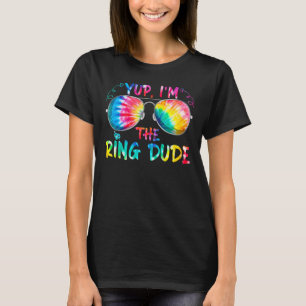 Wedding Yup I'm The Ring Dude Bearer Of Ring T-Shirt