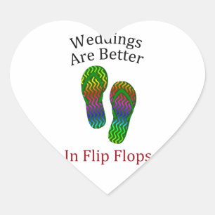 Weddings Are Better In Flip Flops Beach Wedding Heart Sticker