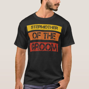 WeddingStepmother Of The Groom Funny Sarcasm Pun T-Shirt