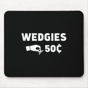 Wedgies 50 Cents Funny Insert Coins Design Mouse Mat