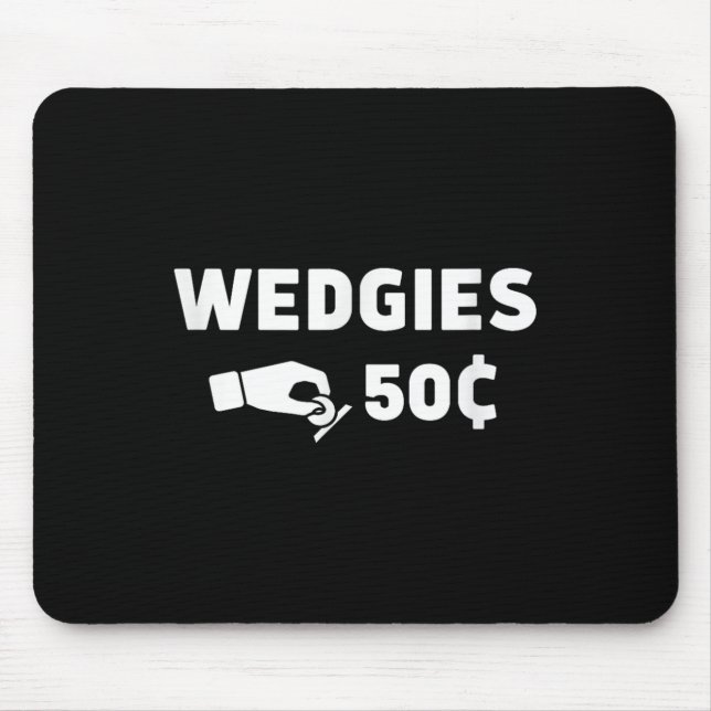 Wedgies 50 Cents Funny Insert Coins Design  Mouse Mat (Front)