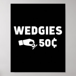 Wedgies 50 Cents Funny Insert Coins Design Poster