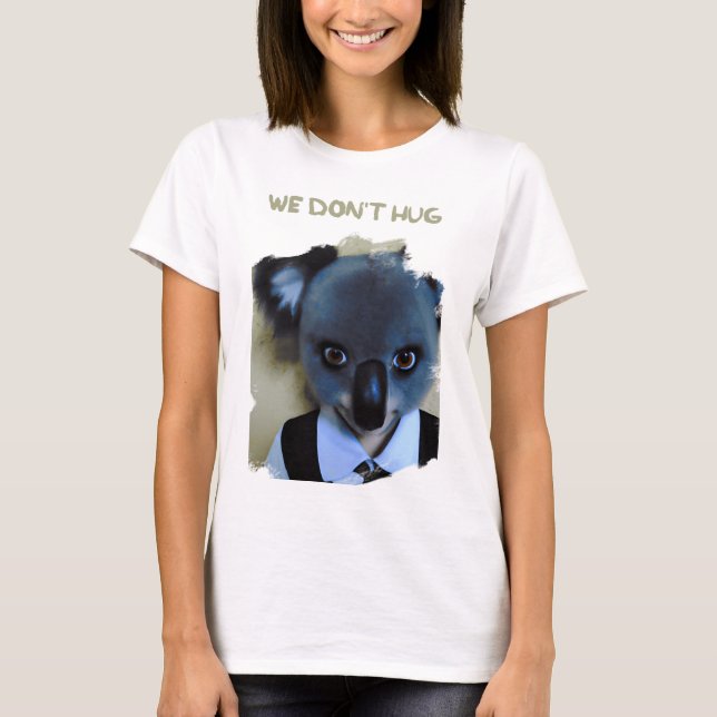 Wednesday Addams dressed as a Koala WE DONT HUG  T-Shirt (Front)