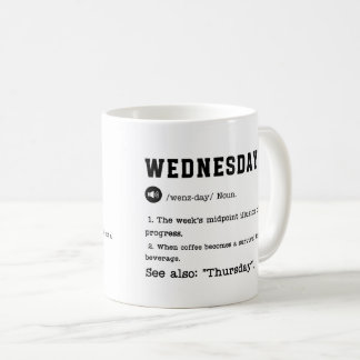 WEDNESDAY Mug – Funny Midweek Coffee Cup