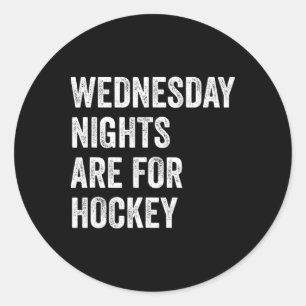 Wednesday Nights Are For Hockey Classic Round Sticker