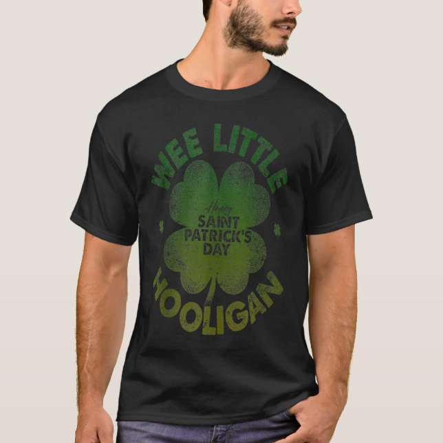 Wee Little Hooligan   St Patrick's Day Shamrock Ta T-Shirt (Front)